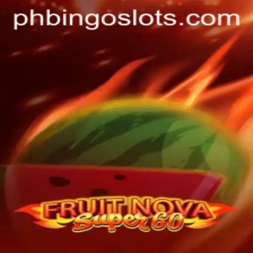 Discover the Thrills of FruitNovaSuper60 and Its Connection to PHBINGO